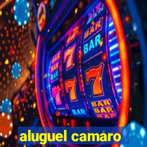 aluguel camaro